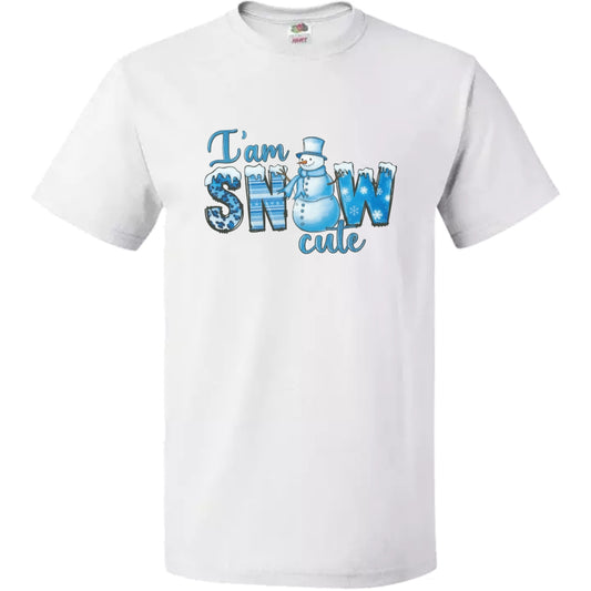 T-Shirt I'm Snow Cute